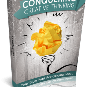 Conquering Creative Thinking Your Blueprint For Original Ideas