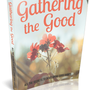 Gathering The Good
