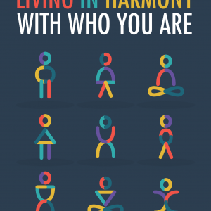 Living In Harmony With Who You Are